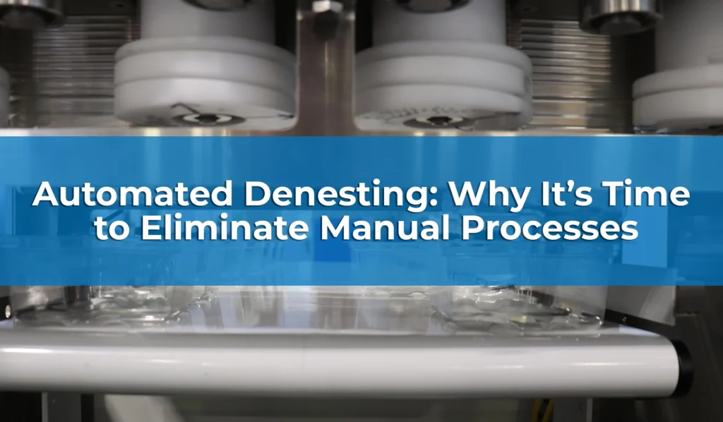 Automated Denesting: Why It’s Time to Eliminate Manual Processes